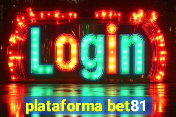 plataforma bet81